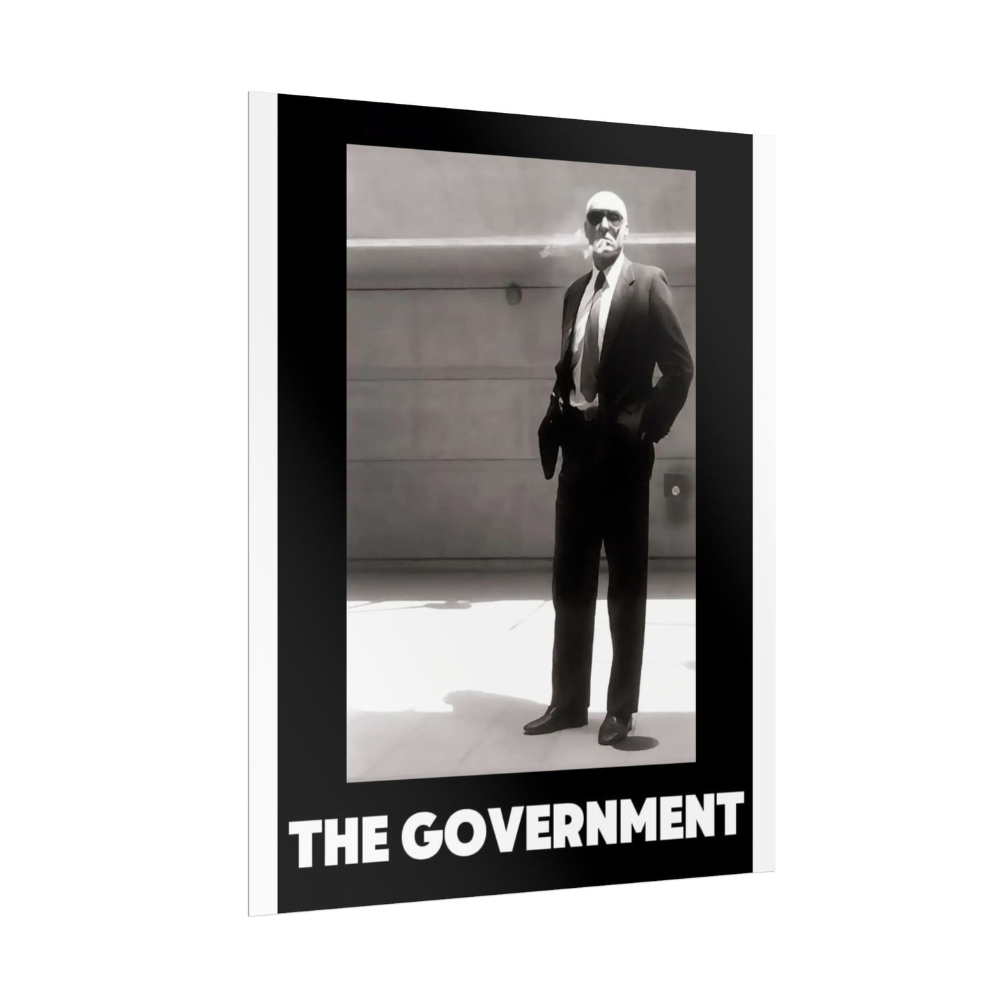 Rolled Poster — 'The Government' Black & White Retro Political Art Print