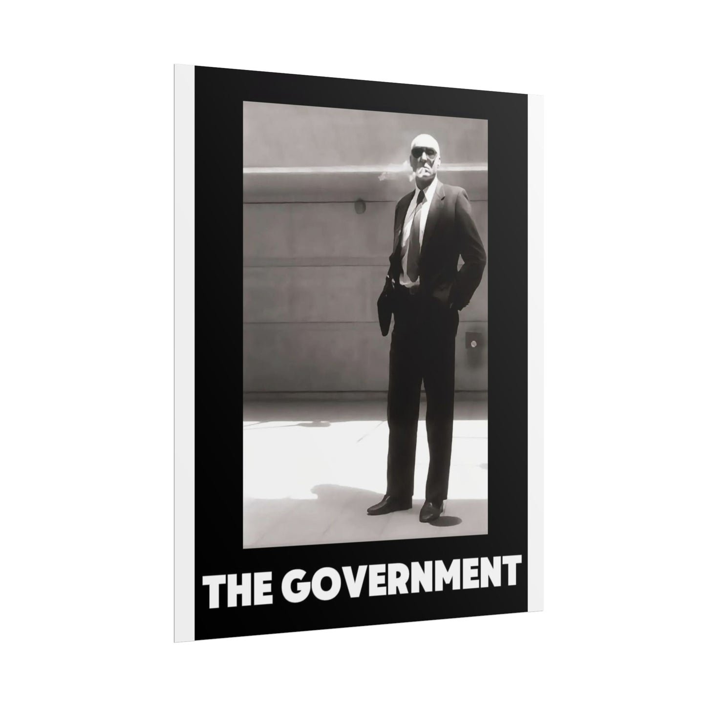 Rolled Poster — 'The Government' Black & White Retro Political Art Print